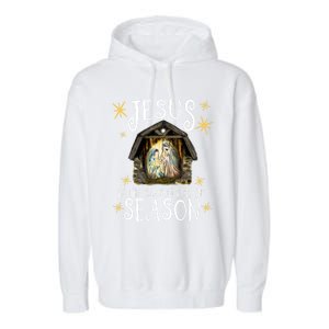 Christmas Nativity Jesus Is The Reason For The Season Ger Gift Garment-Dyed Fleece Hoodie