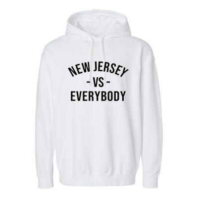 Cute New Jersey Vs Everybodys Gift Garment-Dyed Fleece Hoodie