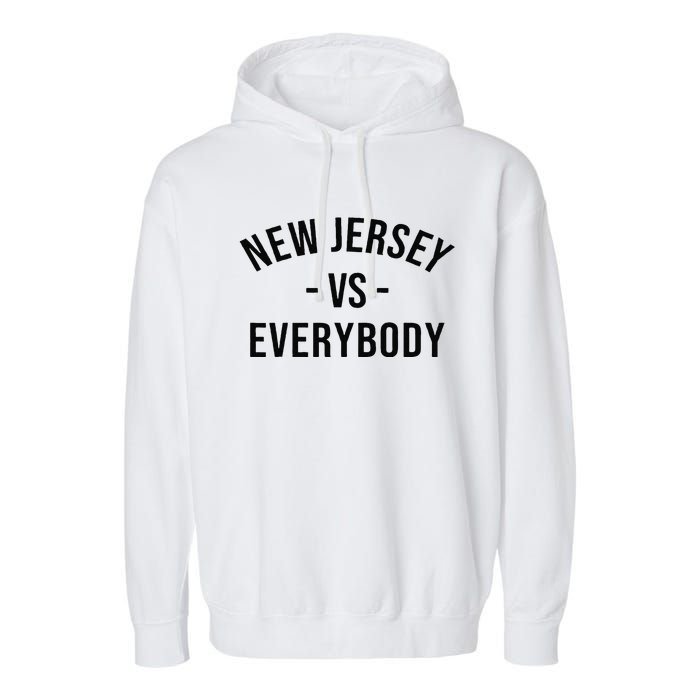 Cute New Jersey Vs Everybodys Gift Garment-Dyed Fleece Hoodie