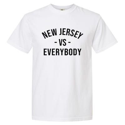 Cute New Jersey Vs Everybodys Gift Garment-Dyed Heavyweight T-Shirt