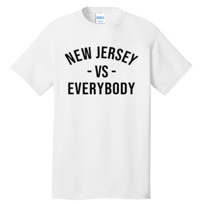 Cute New Jersey Vs Everybodys Gift Tall T-Shirt