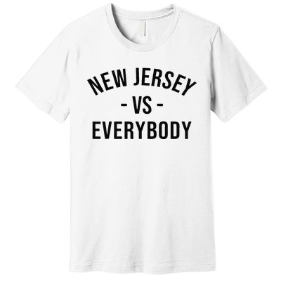 Cute New Jersey Vs Everybodys Gift Premium T-Shirt