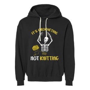 Crocheting Not Knitting Crocheter Crochet Garment-Dyed Fleece Hoodie