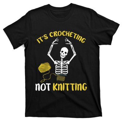 Crocheting Not Knitting Crocheter Crochet T-Shirt