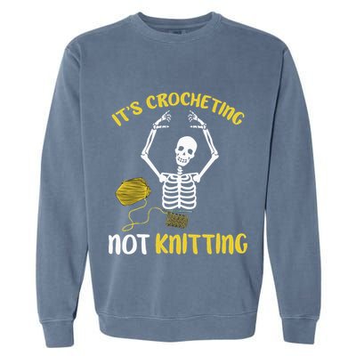 Crocheting Not Knitting Crocheter Crochet Garment-Dyed Sweatshirt