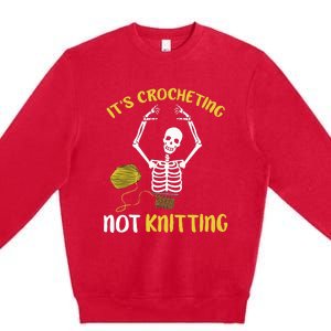 Crocheting Not Knitting Crocheter Crochet Premium Crewneck Sweatshirt