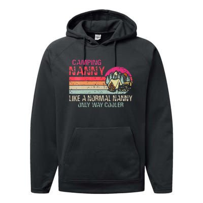 Camping Nanny Like A Normal Nanny Only Way Cooler Performance Fleece Hoodie