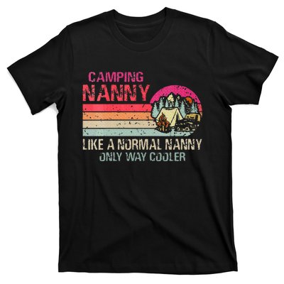 Camping Nanny Like A Normal Nanny Only Way Cooler T-Shirt