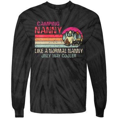 Camping Nanny Like A Normal Nanny Only Way Cooler Tie-Dye Long Sleeve Shirt