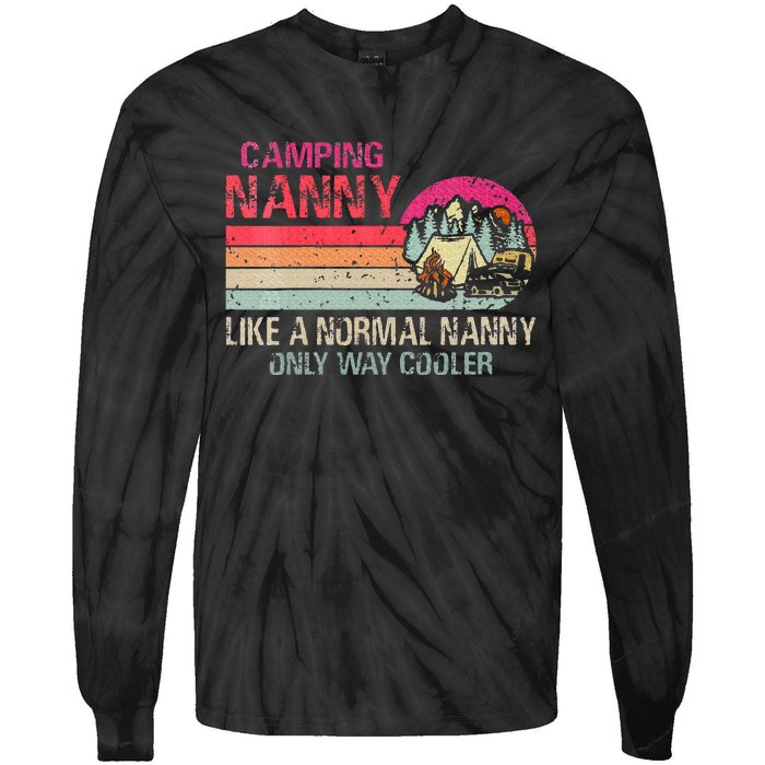 Camping Nanny Like A Normal Nanny Only Way Cooler Tie-Dye Long Sleeve Shirt