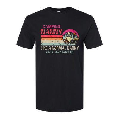 Camping Nanny Like A Normal Nanny Only Way Cooler Softstyle CVC T-Shirt