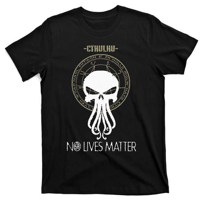 Cthulhu No Lives Matter T-Shirt