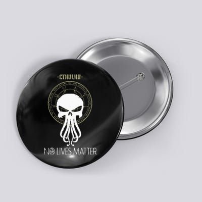 Cthulhu No Lives Matter Button