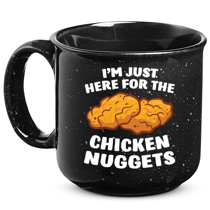 Chicken Nuggets Lover Im Just Here For The Chicken Nuggets 15oz Campfire Ceramic Mug