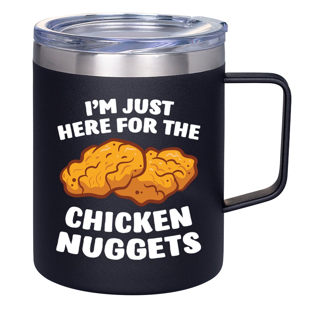 Chicken Nuggets Lover Im Just Here For The Chicken Nuggets 12oz Stainless Steel Coffee Mug