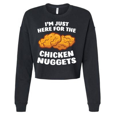 Chicken Nuggets Lover Im Just Here For The Chicken Nuggets Cropped Pullover Crew