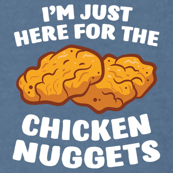 Chicken Nuggets Lover Im Just Here For The Chicken Nuggets Garment-Dyed Sweatshirt