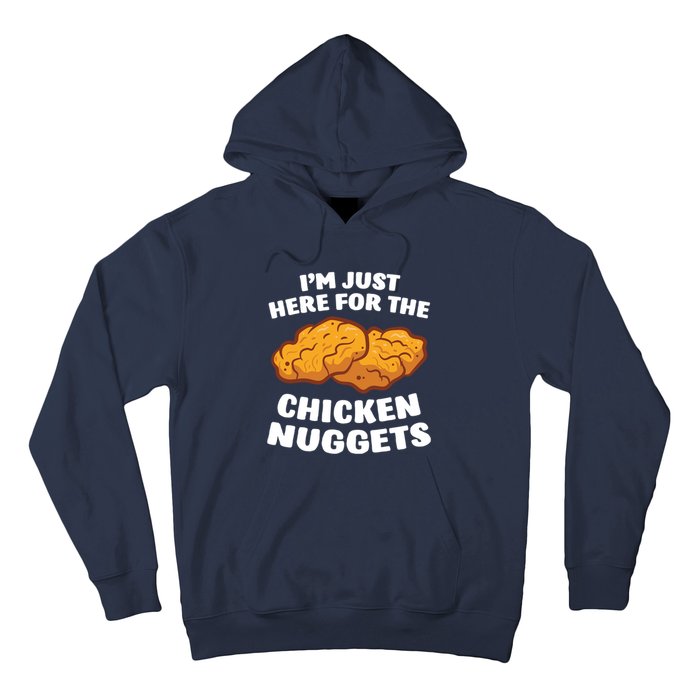 Chicken Nuggets Lover Im Just Here For The Chicken Nuggets Hoodie