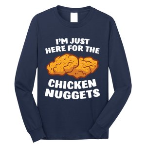 Chicken Nuggets Lover Im Just Here For The Chicken Nuggets Long Sleeve Shirt