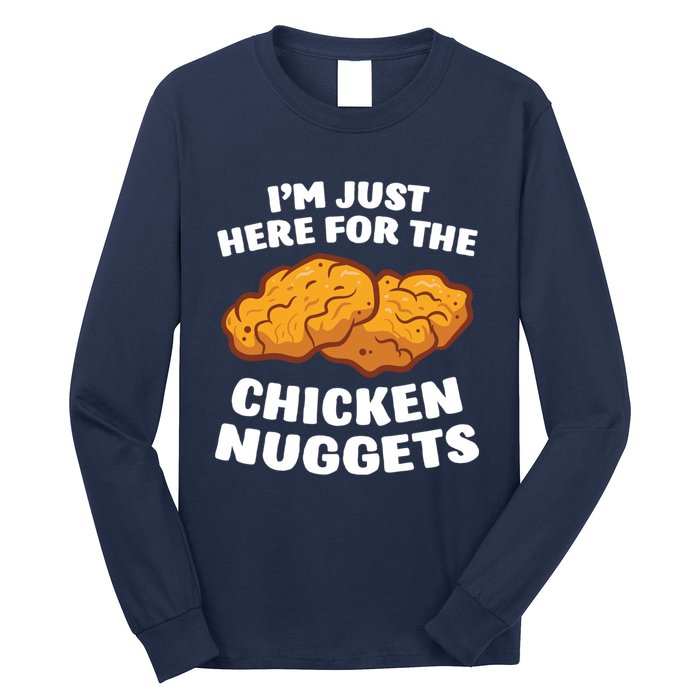 Chicken Nuggets Lover Im Just Here For The Chicken Nuggets Long Sleeve Shirt