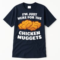 Chicken Nuggets Lover Im Just Here For The Chicken Nuggets Tall T-Shirt