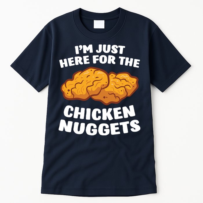 Chicken Nuggets Lover Im Just Here For The Chicken Nuggets Tall T-Shirt
