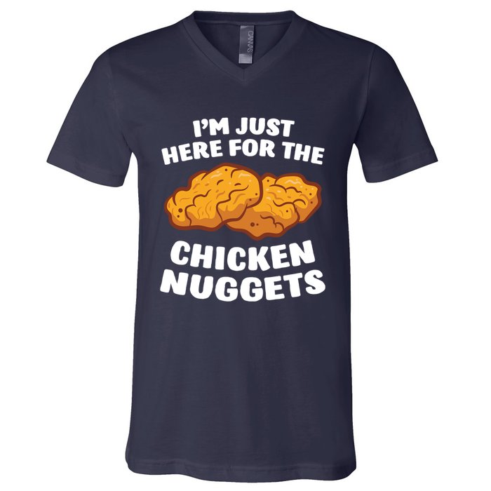 Chicken Nuggets Lover Im Just Here For The Chicken Nuggets V-Neck T-Shirt