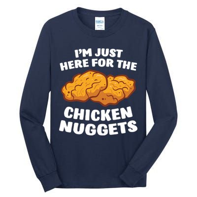 Chicken Nuggets Lover Im Just Here For The Chicken Nuggets Tall Long Sleeve T-Shirt