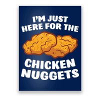 Chicken Nuggets Lover Im Just Here For The Chicken Nuggets Poster
