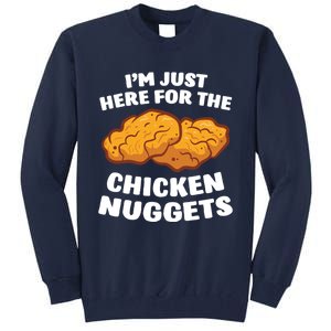 Chicken Nuggets Lover Im Just Here For The Chicken Nuggets Tall Sweatshirt