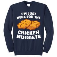 Chicken Nuggets Lover Im Just Here For The Chicken Nuggets Tall Sweatshirt