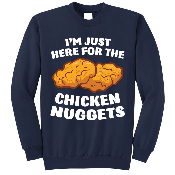 Chicken Nuggets Lover Im Just Here For The Chicken Nuggets Tall Sweatshirt