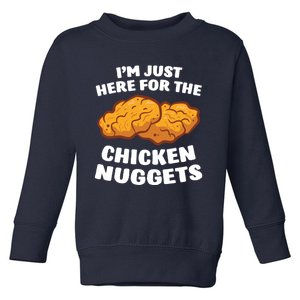 Chicken Nuggets Lover Im Just Here For The Chicken Nuggets Toddler Sweatshirt