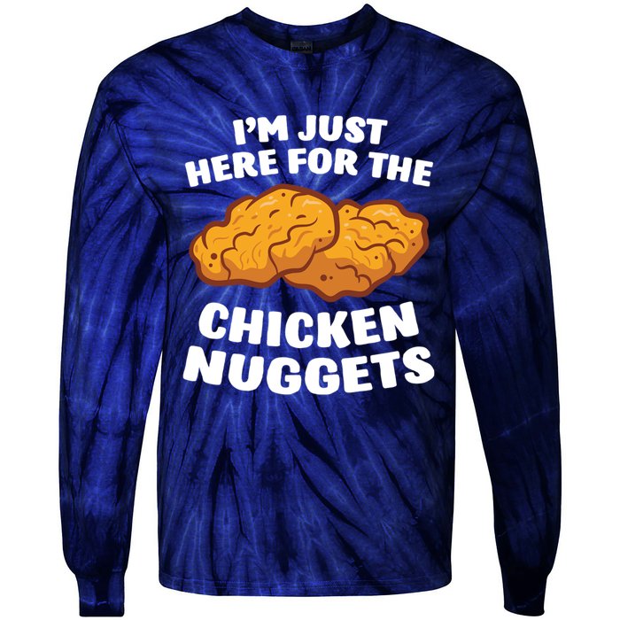 Chicken Nuggets Lover Im Just Here For The Chicken Nuggets Tie-Dye Long Sleeve Shirt