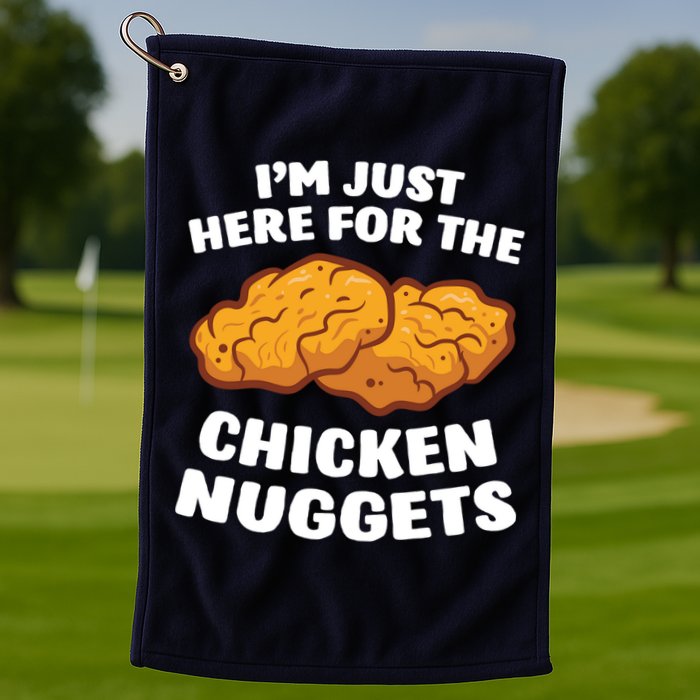 Chicken Nuggets Lover Im Just Here For The Chicken Nuggets Golf Towel
