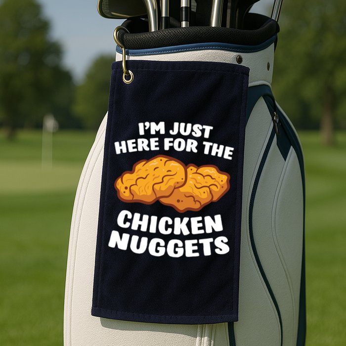 Chicken Nuggets Lover Im Just Here For The Chicken Nuggets Golf Towel