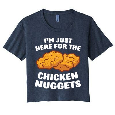 Chicken Nuggets Lover Im Just Here For The Chicken Nuggets Crop Top