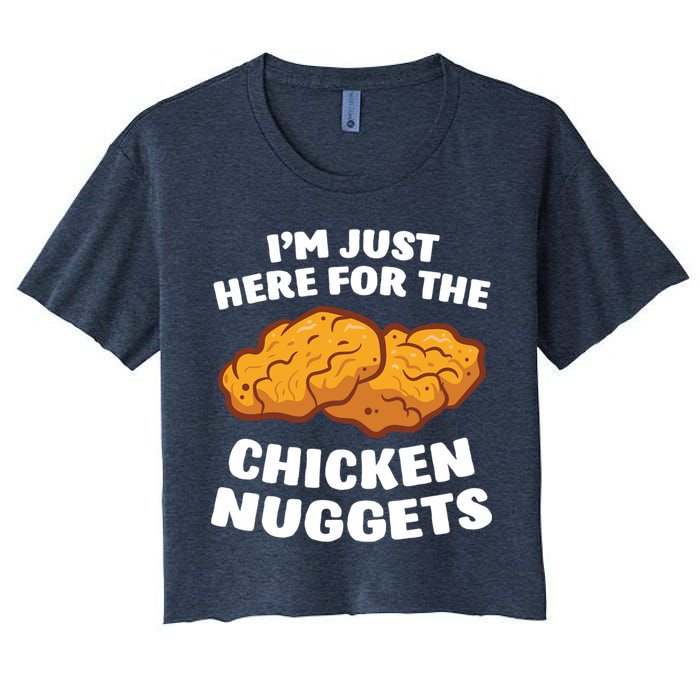 Chicken Nuggets Lover Im Just Here For The Chicken Nuggets Crop Top