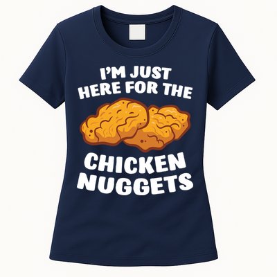 Chicken Nuggets Lover Im Just Here For The Chicken Nuggets Womens T-Shirt