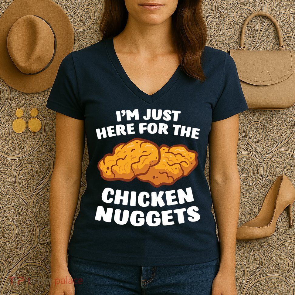 Chicken Nuggets Lover Im Just Here For The Chicken Nuggets Women's V-Neck T-Shirt