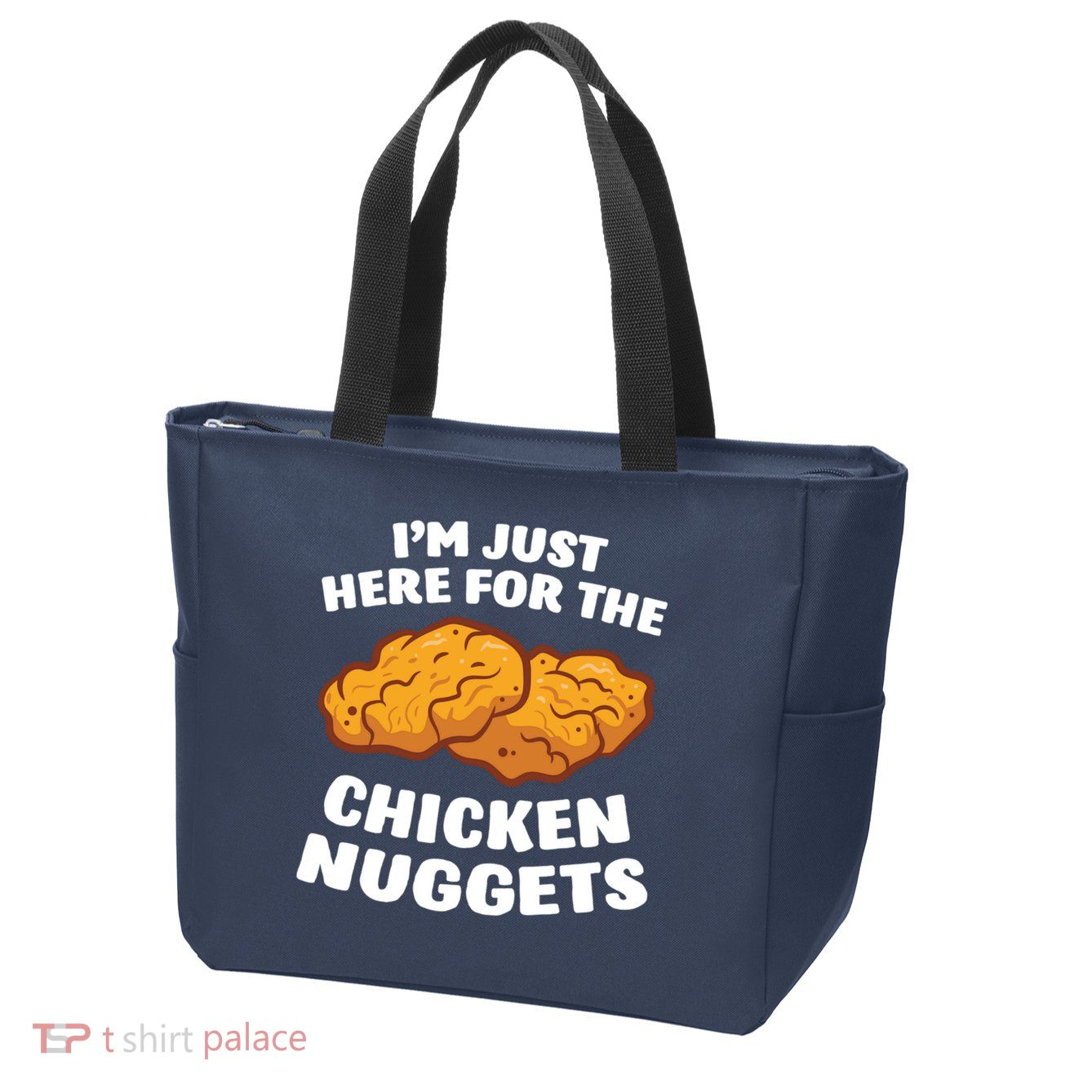 Chicken Nuggets Lover Im Just Here For The Chicken Nuggets Zip Tote Bag