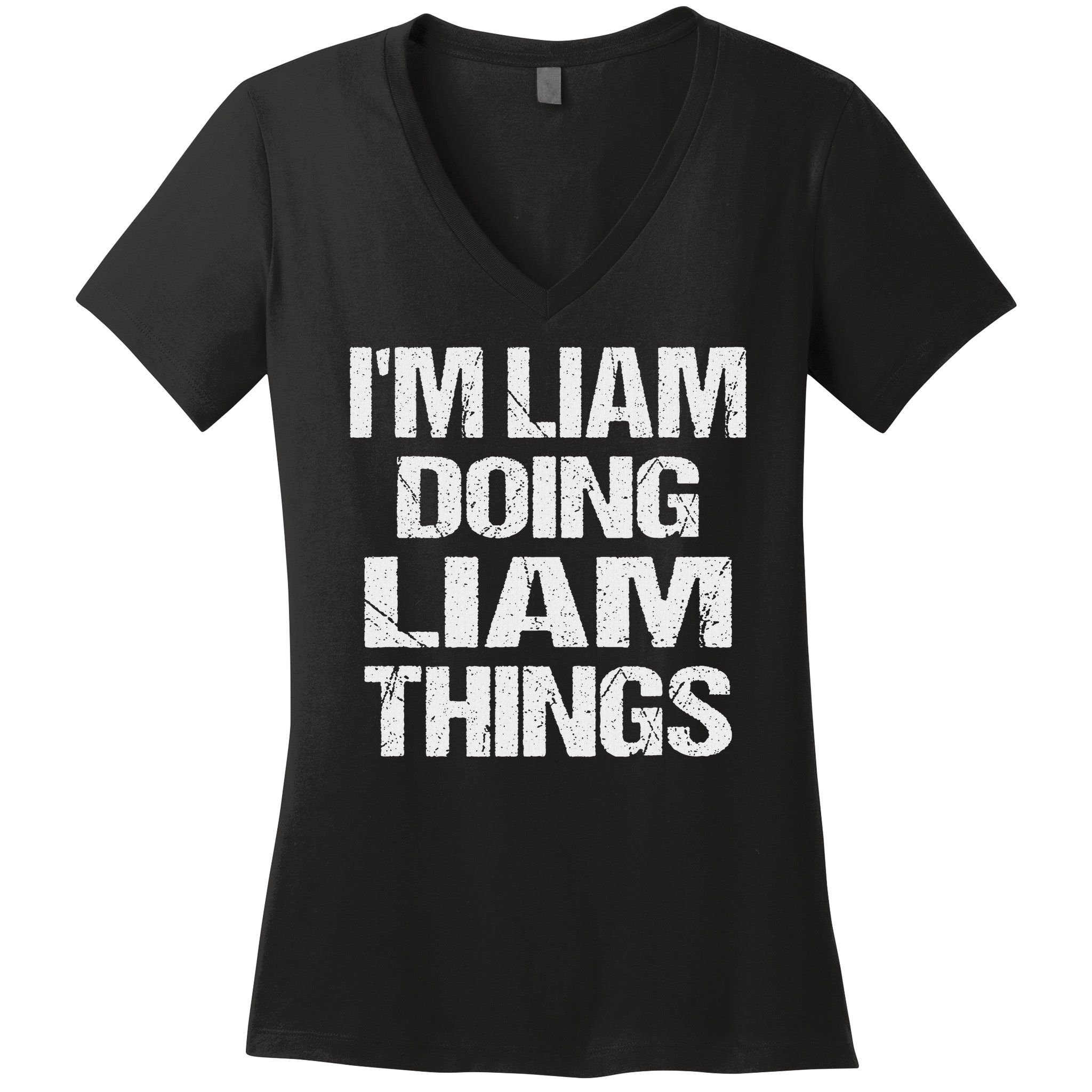 Creative Names Liam I'm Liam Doing Liam Things Fun Personalized First Name Women's V-Neck T-Shirt