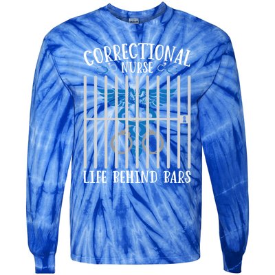 Correctional Nursing Life Behind Bars For Corrections Nurse Great Gift Tie-Dye Long Sleeve Shirt