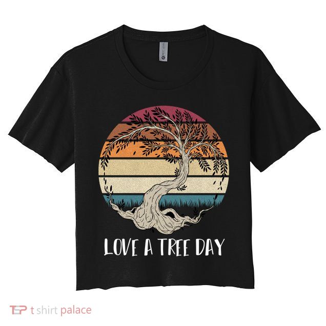 Celebrate National Love A Tree Day May 16 Great Gift Crop Top