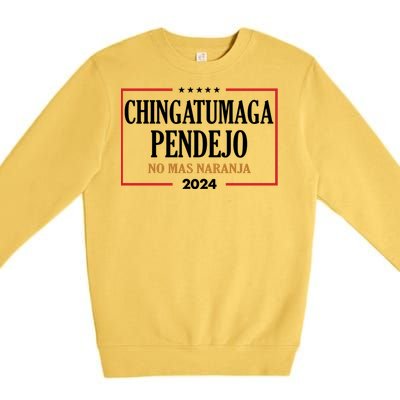 Chingatumaga No Mas Naranja 2024 Election Premium Crewneck Sweatshirt