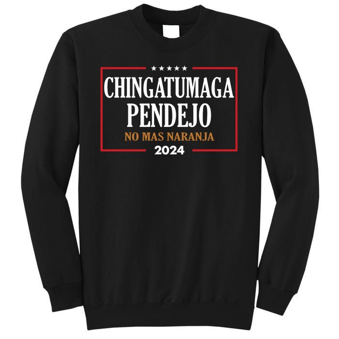 Chingatumaga No Mas Naranja 2024 Election Tall Sweatshirt