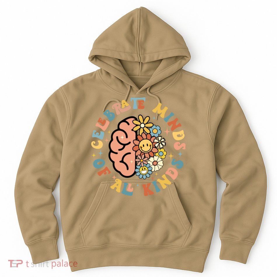 Celebrate Neurodiversity Minds Of All Kinds Hoodie