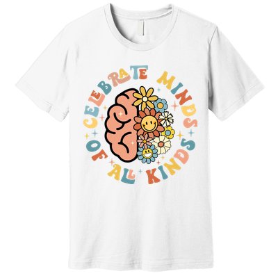 Celebrate Neurodiversity Minds Of All Kinds Premium T-Shirt