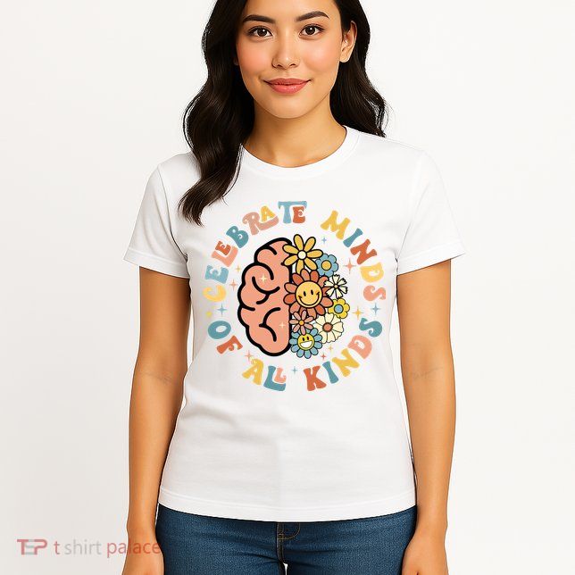 Celebrate Neurodiversity Minds Of All Kinds Womens T-Shirt