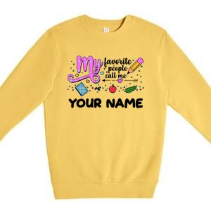 Custom Name My Favorite People Call Me Premium Crewneck Sweatshirt